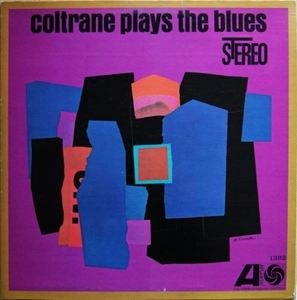 JOHN COLTRANE / ジョン・コルトレーン / COLTRANE PLAYS THE BLUES (REISSUE)