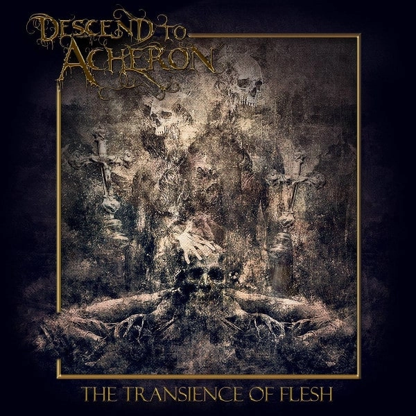 DESCEND TO ACHERON / THE TRANSIENCE OF FLESH / THE TRANSIENCE OF FLESH 