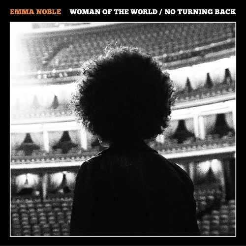 EMMA NOBLE / WOMAN OF THE WORLD / NO TURNING BACK / WOMAN OF THE WORLD / NO TURNING BACK 