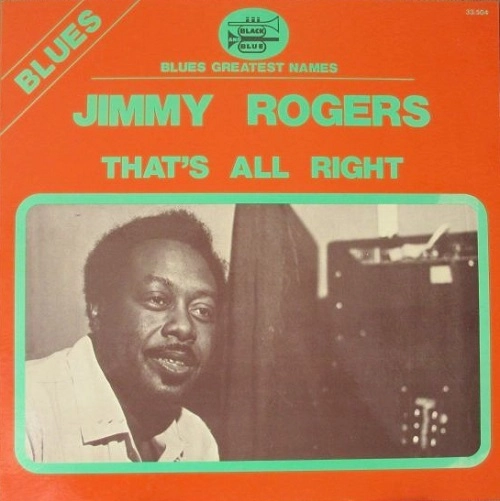 JIMMY ROGERS / ジミー・ロジャーズ / ザッツ・オール・ライト