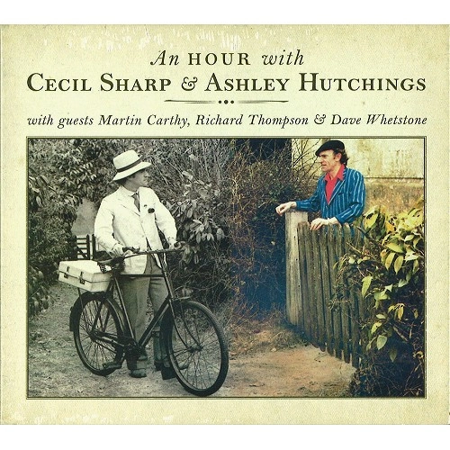 ASHLEY HUTCHINGS / アシュレイ・ハッチングス / AN HOUR WITH CECIL SHARP / An hour with Cecil Sharp