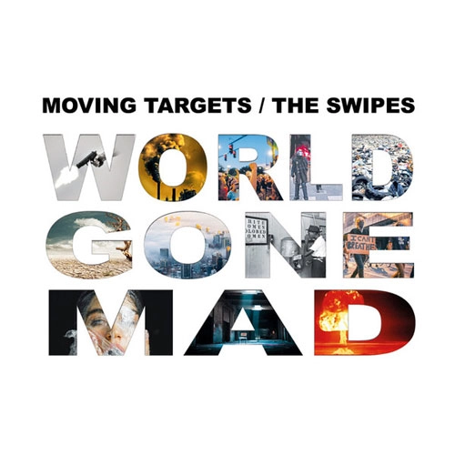 MOVING TARGETS : SWIPES / WORLD GONE MAD