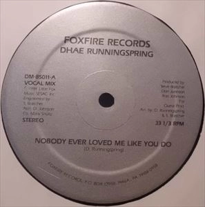 DHAE RUNNINGSPRING / NOBODY EVER LOVED ME LIKE YOU DO