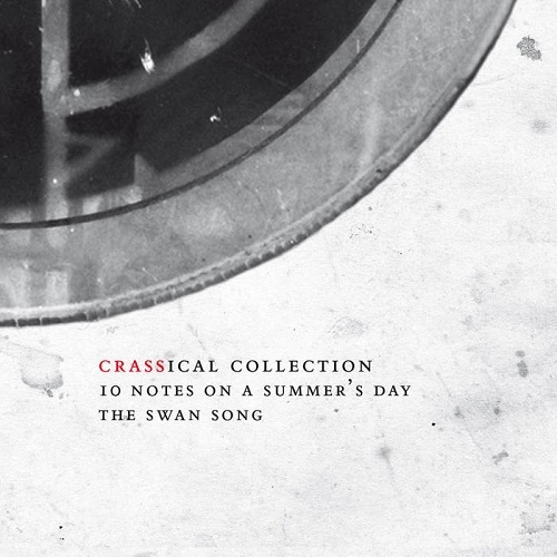 CRASS / TEN NOTES ON A SUMMERS DAY (THE CRASSICAL COLLECTION VOL.6) / TEN NOTES ON A SUMMERS DAY (THE CRASSICAL COLLECTION VOL.6) 