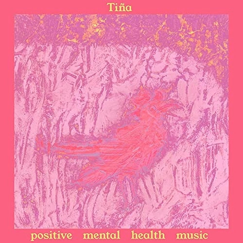 TINA (INDIE ROCK) / POSITIVE MENTAL HEALTH MUSIC (CD)