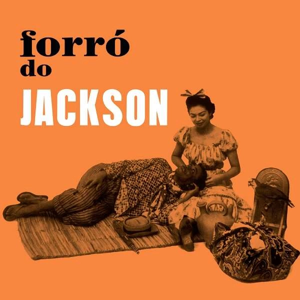 JACKSON DO PANDEIRO / ジャクソン・ド・パンデイロ / FORRO DO JACKSON