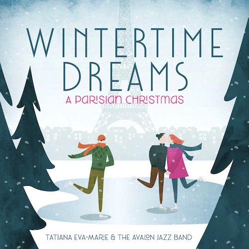 TATIANA EVA-MARIE / WINTERTIME DREAMS: A PARISIAN CHRISTMAS