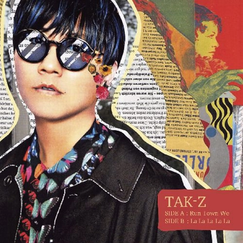 TAK-Z / RUN TOWN WE