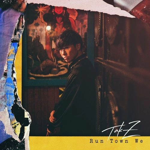 TAK-Z / RUN TOWN WE