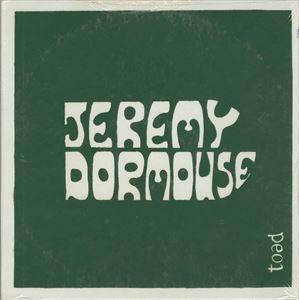 JEREMY DORMOUSE / ジェレミー・ドーマウス / TOAD