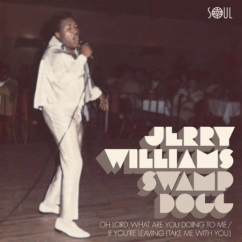 SWAMP DOGG / スワンプ・ドッグ / OH LORD, WHAT ARE YOU DOING TO ME / IF YOU'RE LEAVING(TAKE ME WITH YOU)