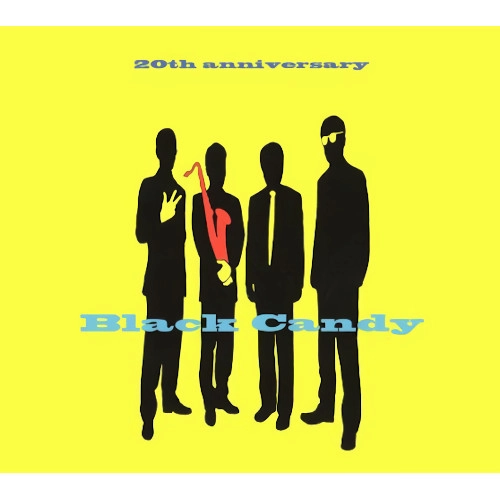 BLACK CANDY / ブラックキャンディ / 20th アニバーサリー / 20th anniversary