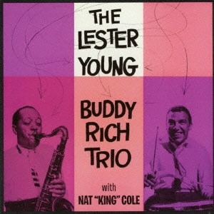 LESTER YOUNG / BUDDY RICH / レスター・ヤング+バディ・リッチ / ウィズ･ナット･キング･コール +8