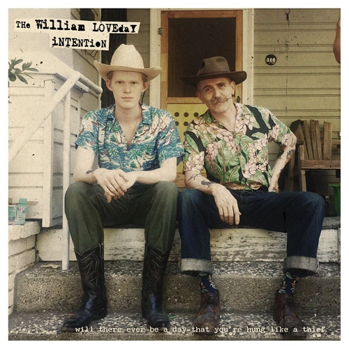 WILLIAM LOVEDAY INTENTION / WILL THERE EVER BE A DAY THAT YOU'RE  HUNG LIKE A THIEF? (LP)