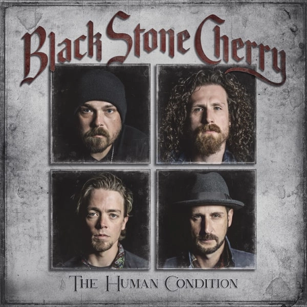 BLACK STONE CHERRY / ブラック・ストーン・チェリー / THE HUMAN CONDITION / HUMAN CONDITION