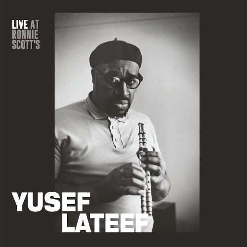 YUSEF LATEEF / ユセフ・ラティーフ / LIVE AT RONNIE SCOTT'S - 15TH JANUARY 1966