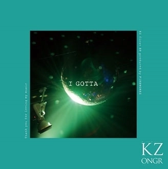 KZ (梅田サイファー) / I gotta