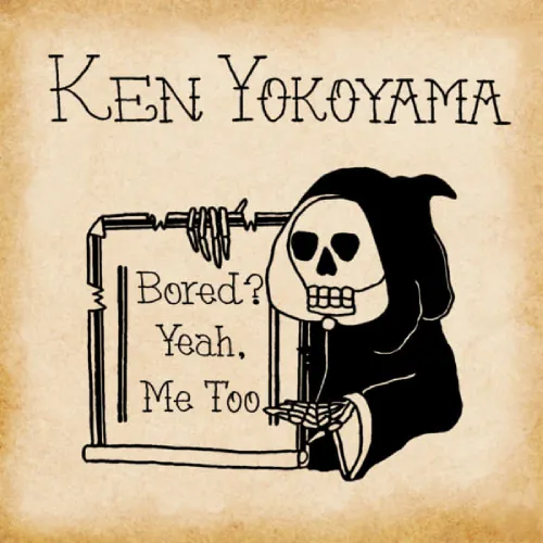 KEN YOKOYAMA / 横山健 / Bored? Yeah, Me Too