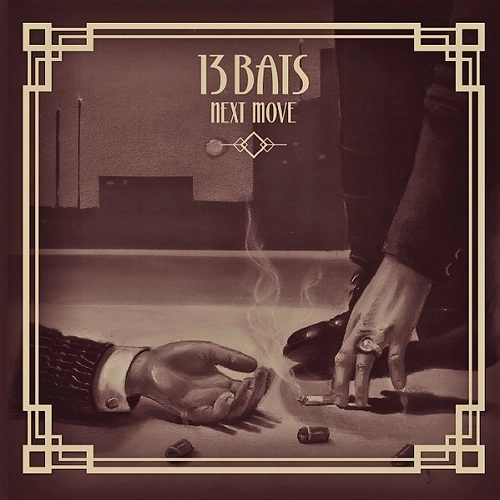 13 BATS / NEXT MOVE