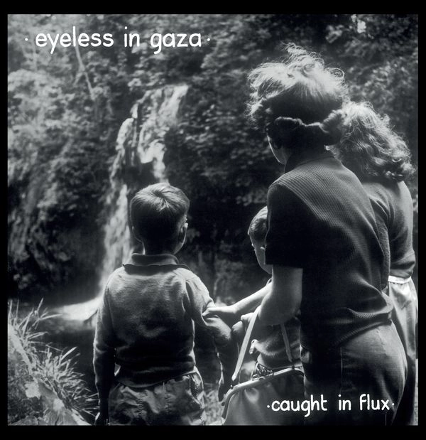 EYELESS IN GAZA / アイレス・イン・ギャザ / CAUGHT IN FLUX (2LP)