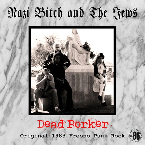 NAZI BITCH AND THE JEWS / DEAD PORKER (LP)