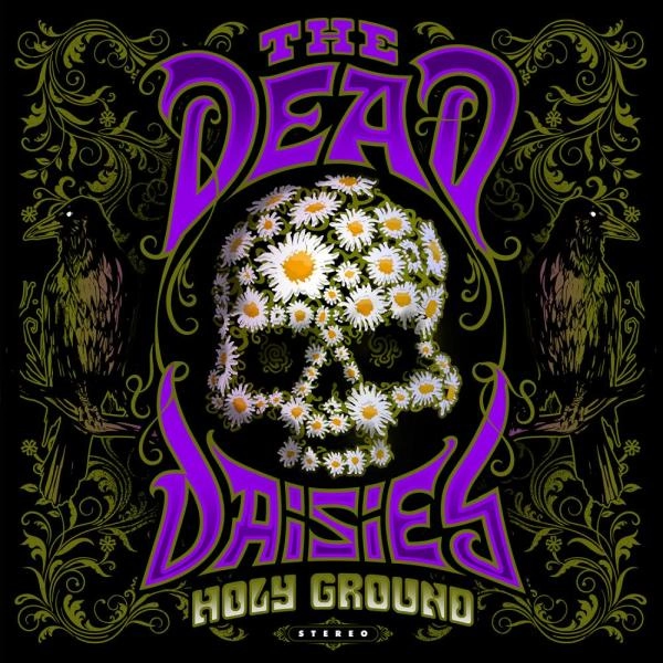 DEAD DAISIES / ザ・デッド・デイジーズ / ホーリー･グラウンド / HOLY GROUND