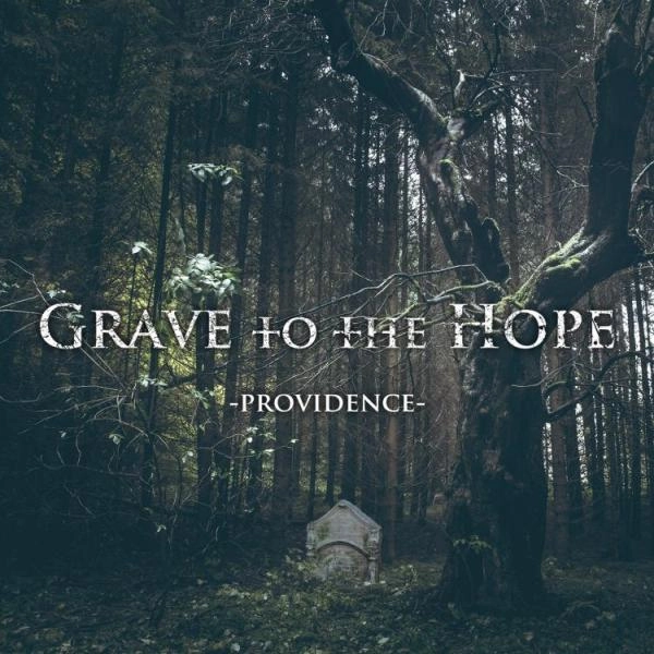 Grave to the Hope / グレイヴ・トゥ・ザ・ホープ / プロヴィディンス / PROVIDENCE