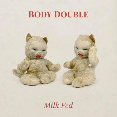BODY DOUBLE / ボディー・ダブル / MILK FED