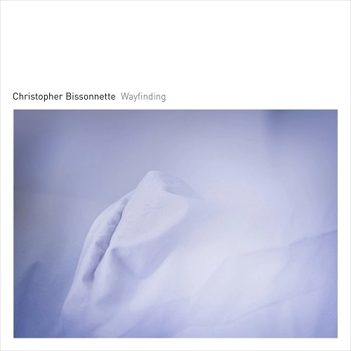 CHRISTOPHER BISSONNETTE / クリストファー・ビソネット / WAYFINDING