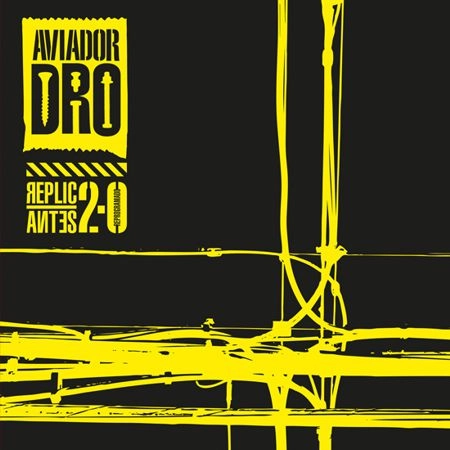 AVIADOR DRO / アビアドル・ドロ / REPLICANTES