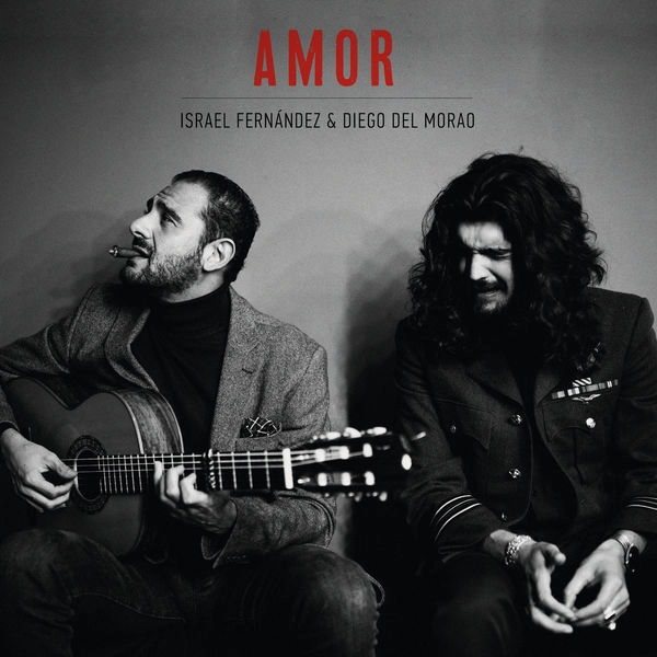 ISRAEL FERNANDEZ Y DIEGO DEL MORAO / イスラエル・フェルナンデス & ディエゴ・デル・モラオ / AMOR