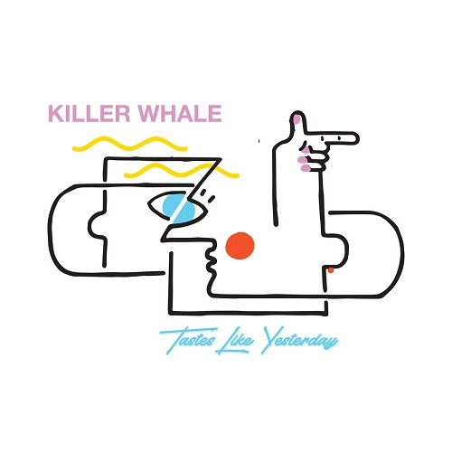 KILLER WHALE / TASTES LIKE YESTERDAY