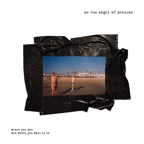 ON THE MIGHT OF PRINCES / オンザマイトオブプリンセス / WHERE YOU ARE AND WHERE YOU WANT TO BE (LP)
