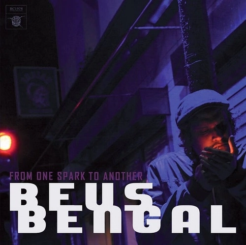BEUS BENGAL / From One Spark To Another