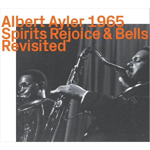 ALBERT AYLER / アルバート・アイラー / SPIRITS REJOICE & BELLS REVISITED