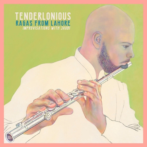 TENDERLONIOUS / テンダーロニアス / RAGAS FROM LAHORE