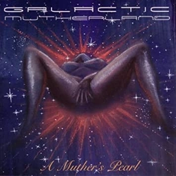 GALACTIC MUTHERLAND / A MUTHER'S PEARL (LP)