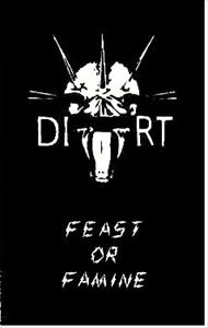 DIRT / ダート / FEAST OR FAMINE
