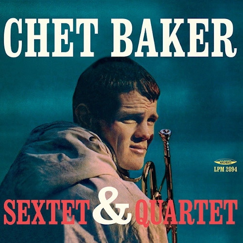 CHET BAKER / チェット・ベイカー / SEXTET & QUARTET(BLUE VINYL)