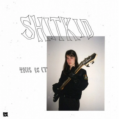SHITKID / シットキッド / THIS IS IT EP