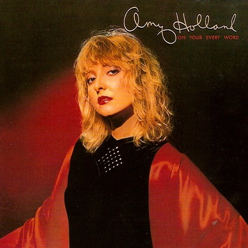 AMY HOLLAND / エイミー・ホーランド / オン・ユア・エヴリ・ワード / ON YOUR EVERY WORD