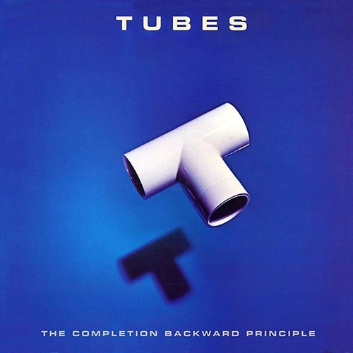 TUBES / チューブス / 不思議のチューブス / THE COMPLETION BACKWARD PRINCIPLE