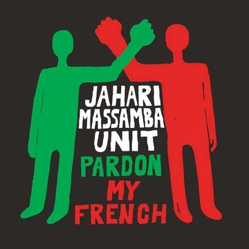 JAHARI MASSAMBA UNIT / PARDON MY FRENCH