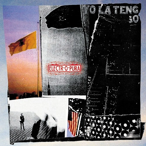 YO LA TENGO / ヨ･ラ･テンゴ / エレクトロピューラ / ELECTR-O-PURA