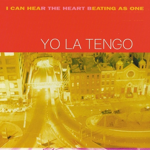 YO LA TENGO / ヨ・ラ・テンゴ / アイ･キャン･ヒア･ザ･ハート･ビーティング･アズ･ワン / I CAN HEAR THE HEART BEATING AS ONE