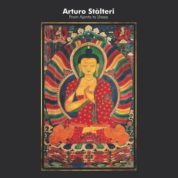ARTURO STALTERI / アルトゥーロ・スタルッテリ / FROM AJANTA TO LHASA