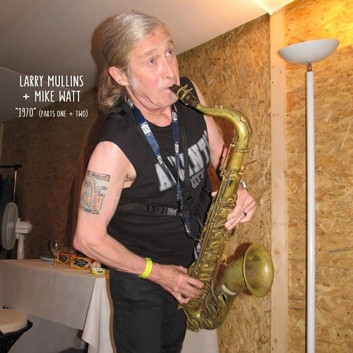 LARRY MULLINS + MIKE WATT / 1970(PARTS I AND II): A TRIBUTE TO THE STOOGES [7"] / 1970(PARTS I AND II): A TRIBUTE TO THE STOOGES [7"] 
