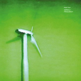 RAFAEL TORAL / ラファエル・トラル / AERIOLA FREQUENCY
