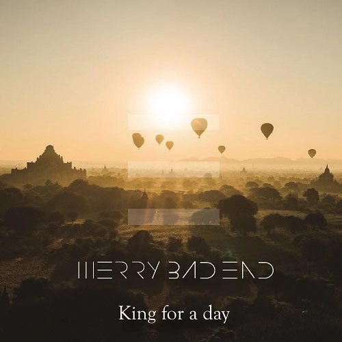 MERRY BAD END / メリーバッドエンド / King For A Day
