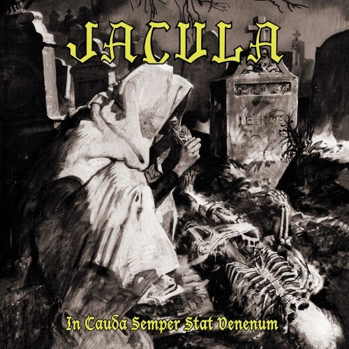 JACULA / ヤクラ / IN CAUDA SEMPER STAT VENENUM: REMASTERED